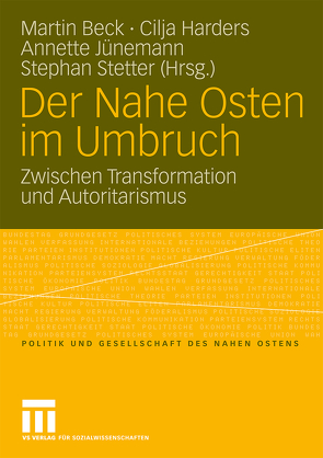 Der Nahe Osten im Umbruch von Beck,  Martin, Harders,  Cilja, Juenemann,  Annette, Stetter,  Stephan