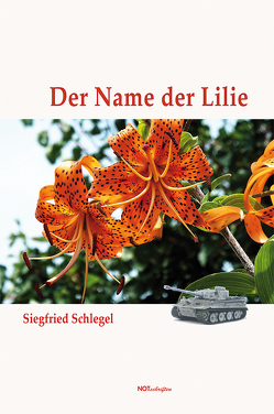 Der Name der Lilie von Schlegel,  Siegfried