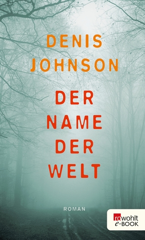 Der Name der Welt von Johnson,  Denis, Überhoff,  Thomas