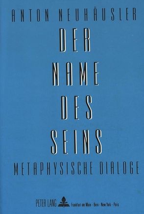 Der Name des Seins von Neuhäusler,  Anton