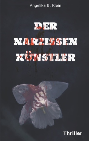 Der Narzissenkünstler von Klein,  Angelika B.