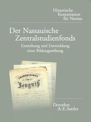 Der Nassauische Zentralstudienfonds von Sattler,  Dorothee A.E.