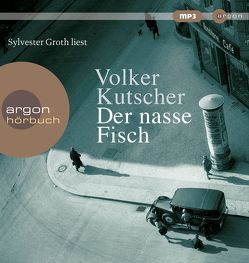 Der nasse Fisch von Groth,  Sylvester, Kutscher,  Volker