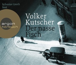 Der nasse Fisch von Groth,  Sylvester, Kutscher,  Volker