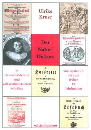 Der Natur-Diskurs in Hausväterliteratur und volksaufklärerischen Schriften vom späten 16. bis zum frühen 19. Jahrhundert von Kruse,  Ulrike