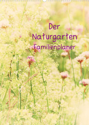 Der Naturgarten Familienplaner mit Schweizer KalendariumCH-Version (Wandkalender 2022 DIN A2 hoch) von Riedel,  Tanja