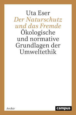 Der Naturschutz und das Fremde von Eser,  Uta