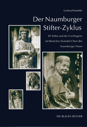 Der Naumburger Stifter-Zyklus von Straehle,  Gerhard