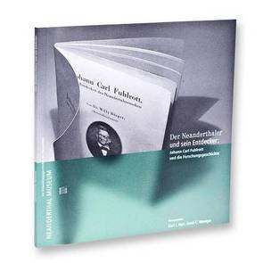 Der Neanderthaler und sein Entdecker. Johann Carl Fuhlrott und die Forschungsgeschichte von Narr,  Karl J, Weniger,  Gerd C