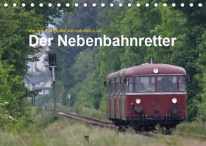 Der Nebenbahnretter (Tischkalender 2019 DIN A5 quer) von Jan van Dyk,  bahnblitze.de: