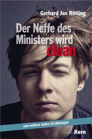 Der Neffe des Ministers wird clean .. von Rötting,  Gerhard Jan