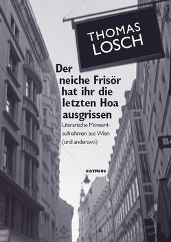 Der neiche Frisör hat ihr die letzten Hoa ausgrissen von Losch,  Thomas