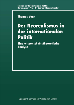 Der Neorealismus in der internationalen Politik von Vogt,  Thomas