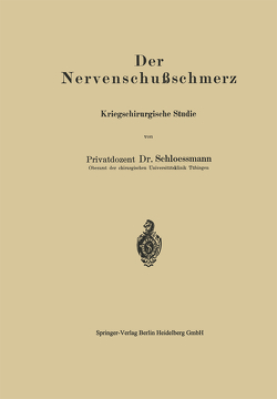 Der Nervenschußschmerz von Schloessmann,  Heinrich