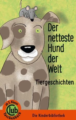 Der netteste Hund der Welt von Hoffmann,  Franz, Hula,  Kai Aline, Hula,  Saskia, Welsh,  Renate