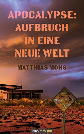 Apocalypse: Aufbruch in eine neue Welt von Mohs,  Matthias