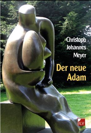 Der neue Adam von Meyer,  Christoph,  Johannes