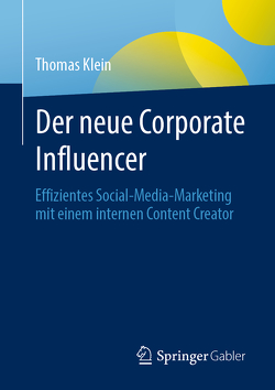 Der neue Corporate Influencer von Klein,  Thomas