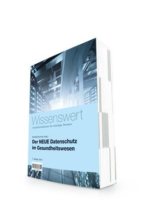 Der NEUE Datenschutz im Gesundheitswesen von Dr. Ertel,  Sebastian, Dr. Kipker,  Dennis-Kenji, Dr. rer. pol. Pampel,  Lutz-Udo, Prof. Dr. Buchner,  Benedikt, Venzke-Caprarese,  Sven