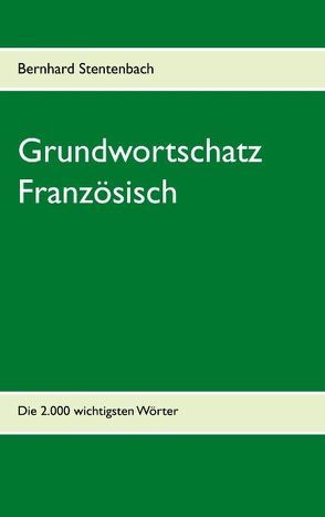 Grundwortschatz Französisch von Stentenbach,  Bernhard