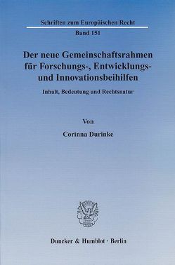 Der neue Gemeinschaftsrahmen für Forschungs-, Entwicklungs- und Innovationsbeihilfen. von Durinke,  Corinna