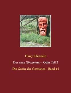 Der neue Göttervater – Odin Teil 2 von Eilenstein,  Harry