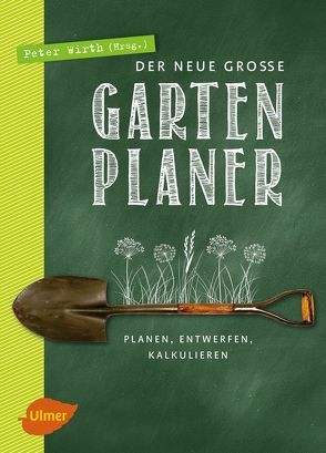 Der neue große Gartenplaner von Wirth,  Peter