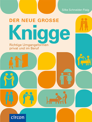 Der neue große Knigge von Schneider-Flaig,  Silke