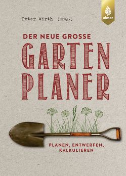 Der neue große Gartenplaner von Wirth,  Peter