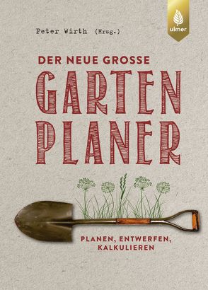 Der neue große Gartenplaner von Wirth,  Peter