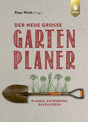 Der neue große Gartenplaner von Wirth,  Peter