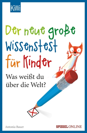 Der neue große Wissenstest für Kinder von Bauer,  Antonia, Mueller,  Daniel