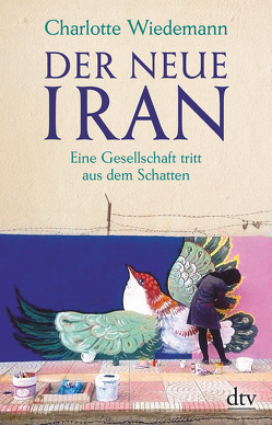 Der neue Iran von Wiedemann,  Charlotte