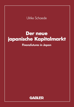 Der neue japanische Kapitalmarkt von Schaede,  Ulrike