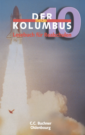 Der neue Kolumbus. Lesebuch für die sechstufige Realschule / Der neue Kolumbus 10 von Rötzer,  Hans Gerd, Spiegel,  Alfred