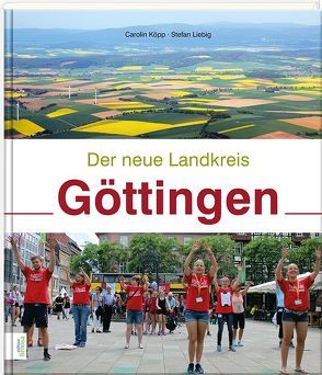 Der neue Landkreis Göttingen von Köpp,  Carolin, Liebig,  Stefan