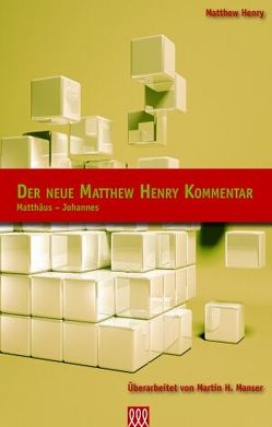 Der Neue Matthew Henry Kommentar von Henry,  Matthew