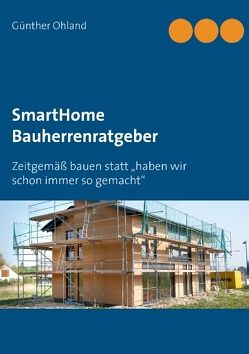 Der neue SmartHome Bauherrenratgeber von Ohland,  Günther