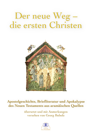 Der neue Weg – die ersten Christen von Bubolz,  Georg