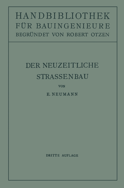 Der neuzeitliche Straßenbau von Neumann,  E., Otzen,  Robert