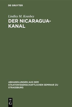 Der Nicaragua-Kanal von Keasbey,  Lindley M.