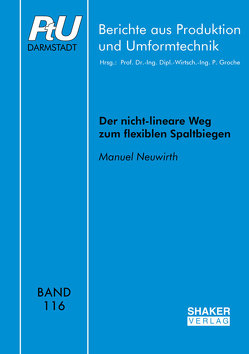 Der nicht-lineare Weg zum flexiblen Spaltbiegen von Neuwirth,  Manuel