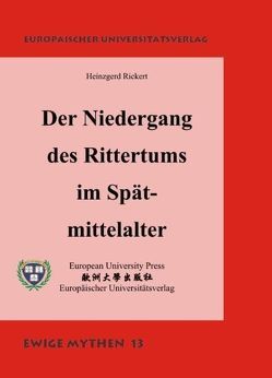 Der Niedergang des Rittertums im Spätmittelalter von Rickert,  Heinzgerd