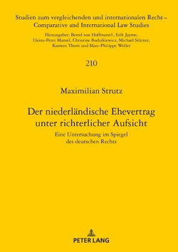 Der niederländische Ehevertrag unter richterlicher Aufsicht von Strutz,  Maximilian