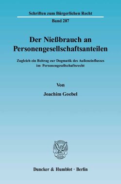 Der Nießbrauch an Personengesellschaftsanteilen. von Goebel,  Joachim