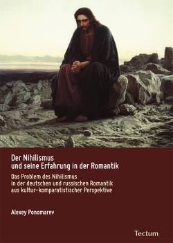 Der Nihilismus und seine Erfahrung in der Romantik von Ponomarev,  Alexey