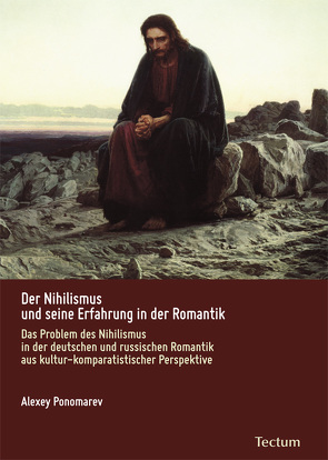 Der Nihilismus und seine Erfahrung in der Romantik von Ponomarev,  Alexey