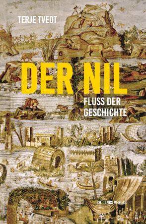 Der Nil von Brunstermann,  Andreas, Haefs,  Gabriele, Schulz,  Nils Hinnerk, Tvedt,  Terje