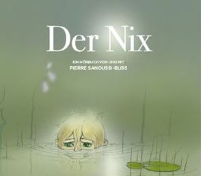 Der Nix von Sanoussi-Bliss,  Pierre