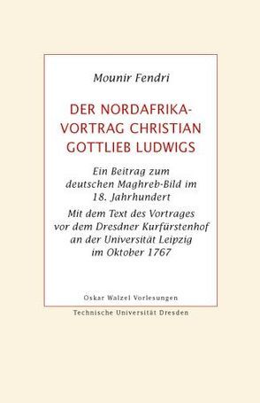 Der Nordafrika-Vortrag Christian Gottlieb Ludwigs von Fendri,  Mounir